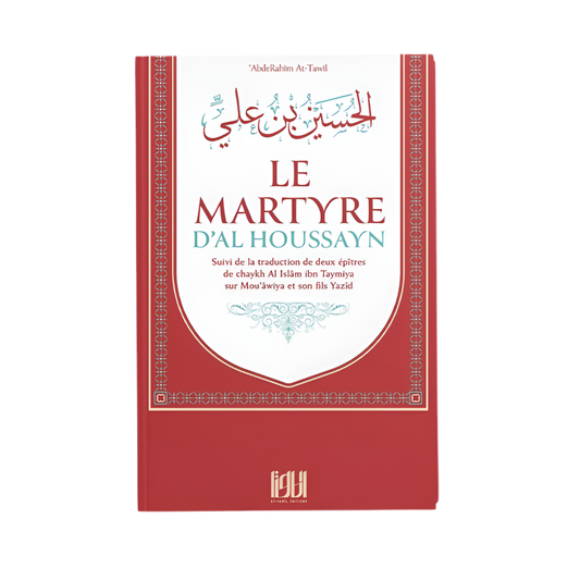 Le martyre d’Al houssayn - MUWAHHID