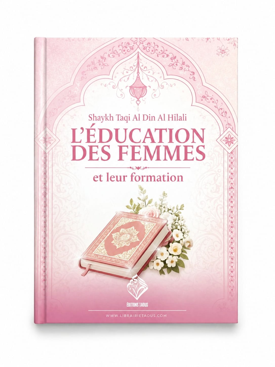 Livre : l’éducation des femmes et leur formation - cheikh taqi al din al-hilali - MUWAHHID