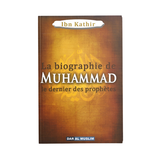 La biographie de muhammad le dernier des prophètes