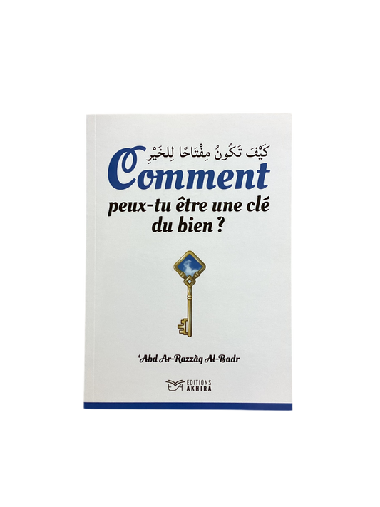 Comment peux-tu être une clé du bien?