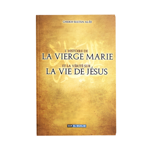 L’histoire de la vierge Marie et la vérité sur la vie de Jésus