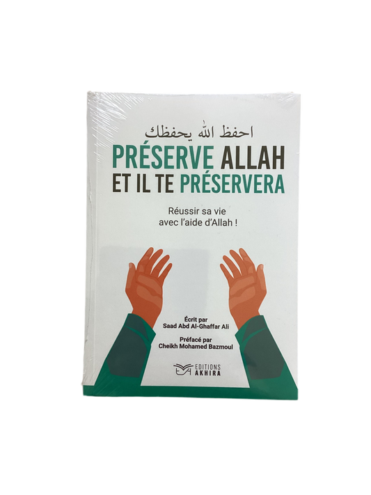 Préserve Allah et Il te préservera