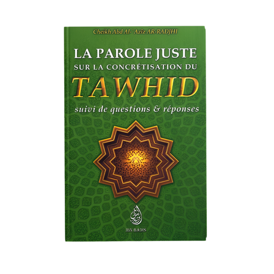 La parole juste sur la concrétisation du tawhid