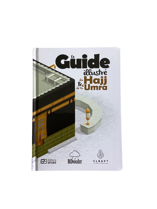 Le guide illustré du Hajj et de la omra