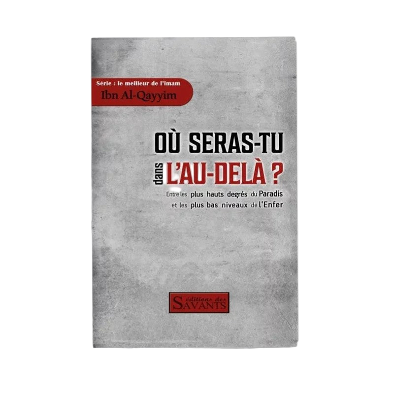 Où seras-tu dans l’au-delà?