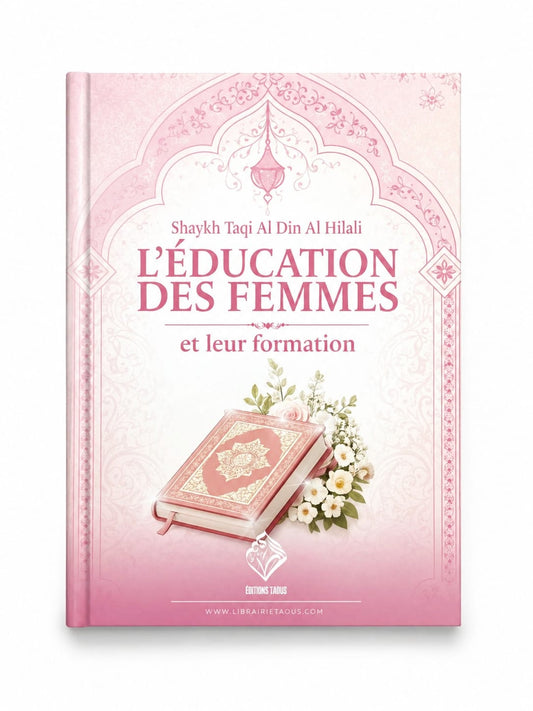 Livre : l’éducation des femmes et leur formation - cheikh taqi al din al-hilali - MUWAHHID